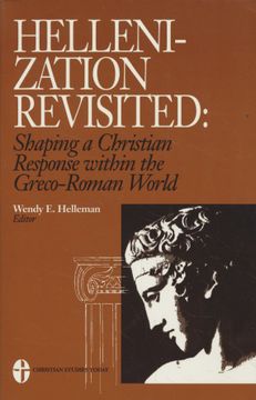 portada Hellenization Revisited: Shaping a Christian Response Within the Greco-Roman World de Wendy e. Helleman(Univ pr of Amer) (en Inglés)
