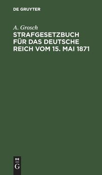 portada Strafgesetzbuch fã â¼r das Deutsche Reich vom 15. Mai 1871 (German Edition) [Hardcover ] (en Alemán)