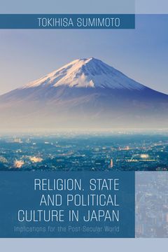 portada Religion, State, and Political Culture in Japan: Implications for the Post-Secular World (in English)