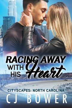 portada Racing Away With His Heart: CityScapes: North Carolina (in English)