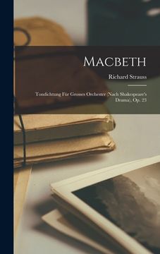 portada Macbeth: Tondichtung Für Grosses Orchester (Nach Shakespeare's Drama), Op. 23