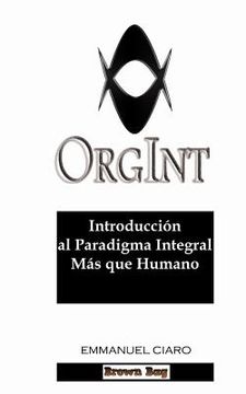 portada Orgint- Introducción al paradigma integral más que humano (in Spanish)
