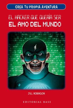 portada Crea tu Propia Aventura 1. El Hacker que Quería ser el amo del Mundo (in Spanish)