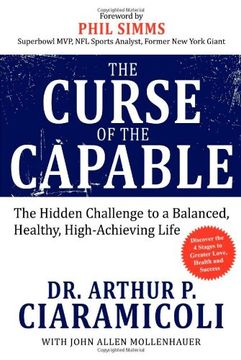 portada The Curse of the Capable: The Hidden Challenges to a Balanced, Healthy, High-Achieving Life (in English)