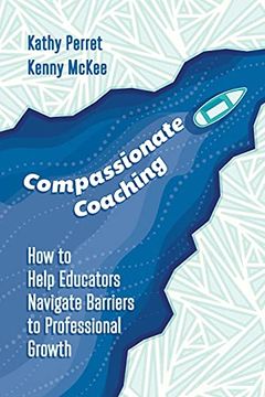 portada Compassionate Coaching: How to Help Educators Navigate Barriers to Professional Growth (en Inglés)