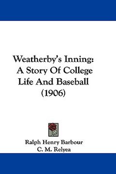 portada weatherby's inning: a story of college life and baseball (1906) (en Inglés)