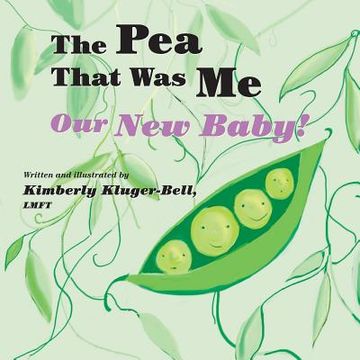 portada The Pea That Was Me: Our New Baby (en Inglés)