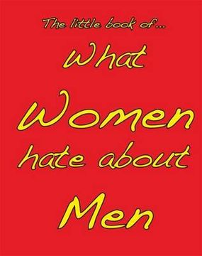 portada little book of what women hate about men (en Inglés)
