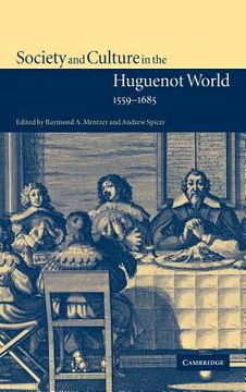 portada Society and Culture in the Huguenot World, 1559 1685 (en Inglés)
