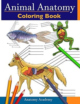 portada Animal Anatomy Coloring Book: Incredibly Detailed Self-Test Veterinary Anatomy Color Workbook | Perfect Gift for vet Students & Animal Lovers: Gift for vet Students & Animal Lovers: (en Inglés)