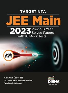 portada TARGET NTA JEE Main 2023 - 10 Previous Year Solved Papers with 10 Mock Tests 24th Edition Physics, Chemistry, Mathematics - PCM Optional Questions Num (in English)