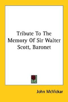 portada tribute to the memory of sir walter scott, baronet (in English)