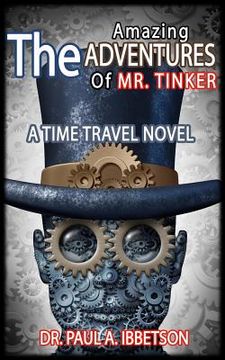 portada The Amazing Adventures of Mr. Tinker: A Time Travel Novel (en Inglés)