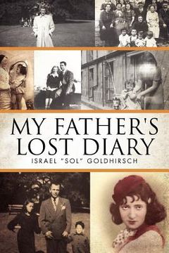 portada my father's lost diary: a personal account of the jewish holocaust in europe (1937-1942) (en Inglés)