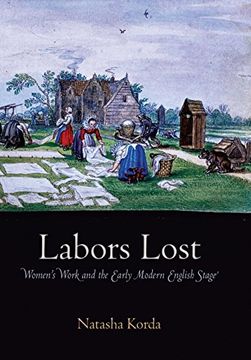 portada Labors Lost: Women's Work and the Early Modern English Stage (en Inglés)