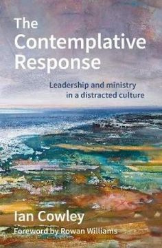 portada The Contemplative Response: Leadership and Ministry in a Distracted Culture (en Inglés)
