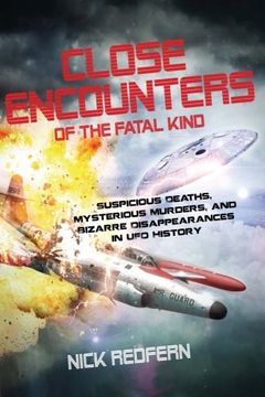 portada Close Encounters of the Fatal Kind: Suspicious Deaths, Mysterious Murders, and Bizarre Disappearances in UFO History