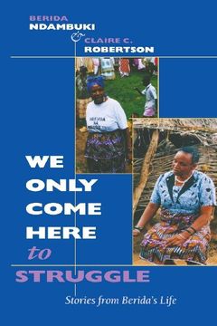 portada We Only Come Here to Struggle: Stories From Berida's Life (in English)