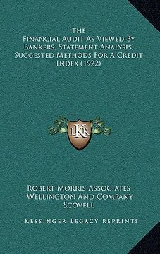 portada the financial audit as viewed by bankers, statement analysis, suggested methods for a credit index (1922) (en Inglés)