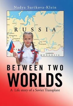 portada Between Two Worlds: A Life Story of a Soviet Transplant (en Inglés)
