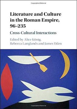 portada Literature and Culture in the Roman Empire, 96-235: Cross-Cultural Interactions (in English)
