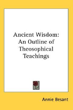 portada ancient wisdom: an outline of theosophical teachings (en Inglés)