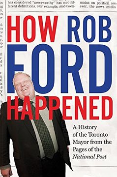 portada How rob Ford Happened (en Inglés)