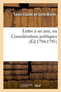 portada Lettre a Un Ami, Ou Considerations Politiques (Ed.1794-1795) (Histoire) (French Edition)