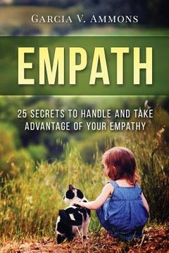 portada Empath: 25 Secrets To Handle And Take Advantage Of Your Empathy (en Inglés)