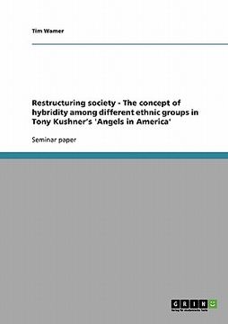 portada restructuring society - the concept of hybridity among different ethnic groups in tony kushner's 'angels in america' (en Inglés)