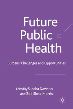 portada Future Public Health: Burdens, Challenges and Opportunities (en Inglés)