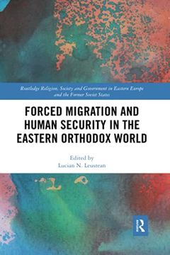 portada Forced Migration and Human Security in the Eastern Orthodox World (Routledge Religion, Society and Government in Eastern Europe and the Former Soviet States) (en Inglés)