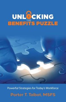 portada Unlocking the Benefits Puzzle: Powerful Strategies for Today's Workforce (en Inglés)