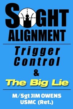 portada Sight Alignment, Trigger Control & The Big Lie (en Inglés)