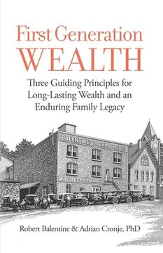 portada First Generation Wealth: Three Guiding Principles for Long-Lasting Wealth and an Enduring Family Legacy (en Inglés)