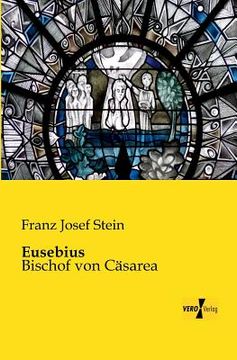 portada Eusebius: Bischof von Cäsarea (en Alemán)
