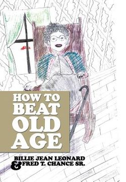 portada How to Beat Old Age (en Inglés)