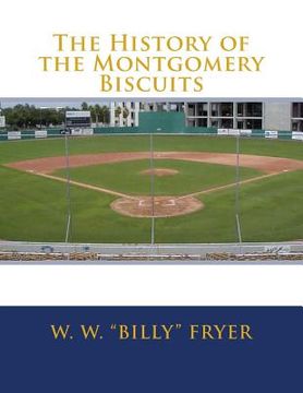 portada The History of the Montgomery Biscuits (en Inglés)