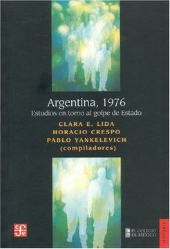 portada Argentina, 1976. Estudios en Torno al Golpe de Estado (in Spanish)