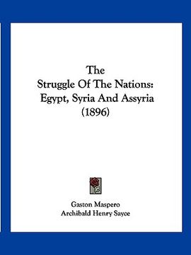 portada the struggle of the nations: egypt, syria and assyria (1896)