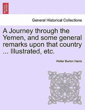 portada a journey through the yemen, and some general remarks upon that country ... illustrated, etc.