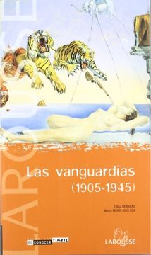 portada Las vanguardias 1905-1945/ The Vanguards (Larousse-Libros Ilustrados) (Spanish Edition)