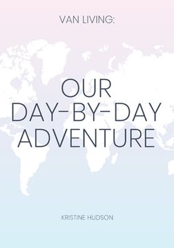 portada Van Living: Our Day-By-Day Adventure (en Inglés)