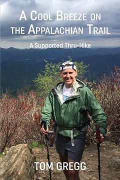 portada A Cool Breeze on the Appalachian Trail: A Supported Thru-Hike (en Inglés)