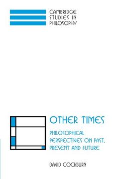 portada Other Times: Philosophical Perspectives on Past, Present and Future (Cambridge Studies in Philosophy) (en Inglés)