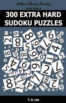portada 300 Extra Hard Sudoku Puzzles: Active Brain Series Pocket Book (en Inglés)