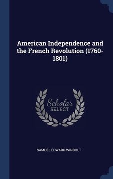 portada American Independence and the French Revolution (1760-1801) (en Inglés)