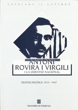 portada Antoni Rovira i Virgili i la Qüestió Nacional. Textos Polítics 1913-1947 (Catalans Il·Lustres) (in Catalá)
