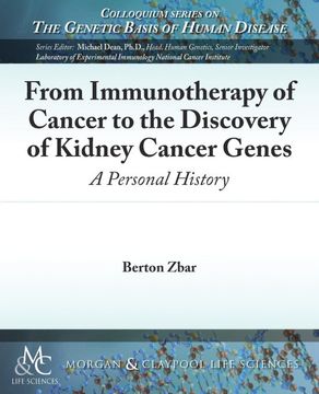 portada From Immunotherapy of Cancer to the Discovery of Kidney Cancer Genes: A Personal History (Colloquium Series on the Genetic Basis of Human Disease) (in English)