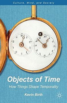 portada Objects of Time: How Things Shape Temporality (Culture, Mind, and Society) (in English)